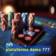 plataforma dama 777